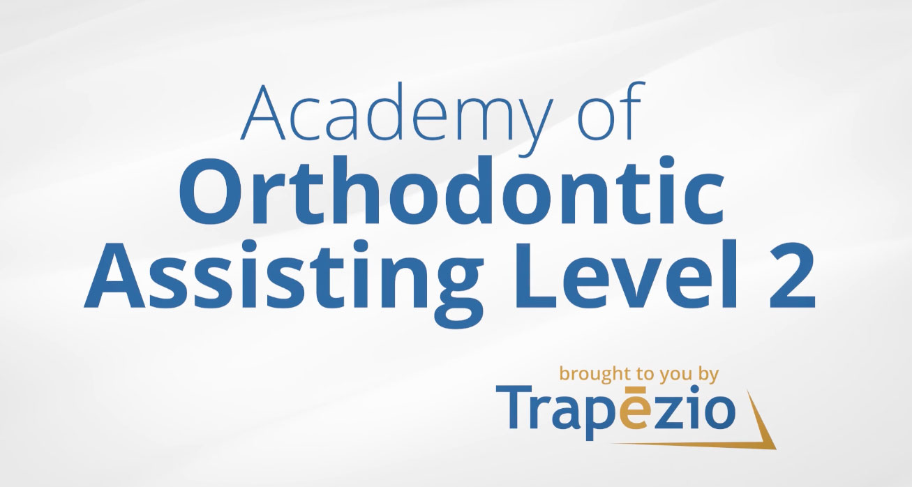 Academy of Orthodontic Assisting Level 2